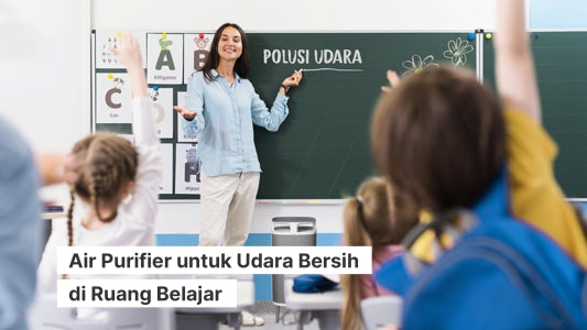 Air Purifier untuk Udara Bersih di Ruang Belajar